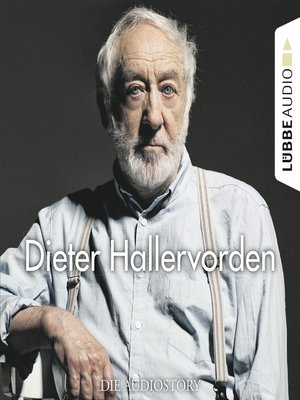cover image of Dieter Hallervorden--Die Audiostory